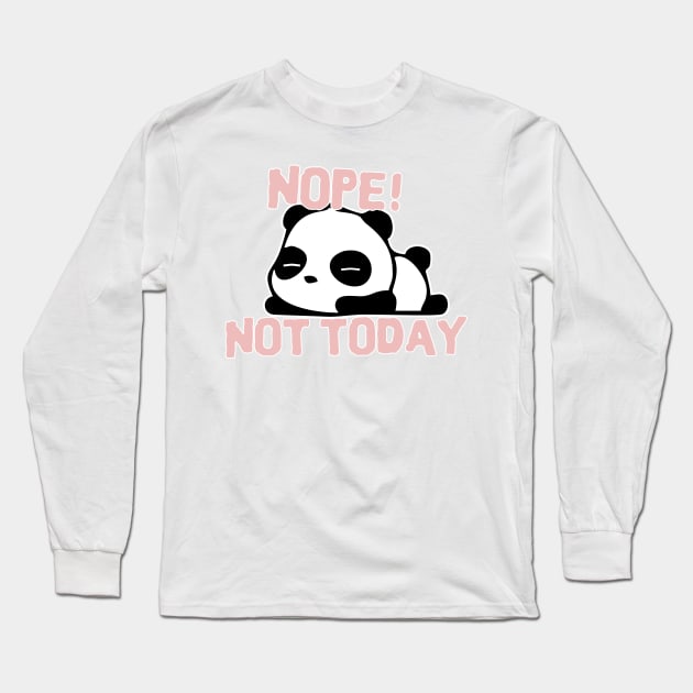 NOPE... Not today! Long Sleeve T-Shirt by REALWARRIORGRAFIX